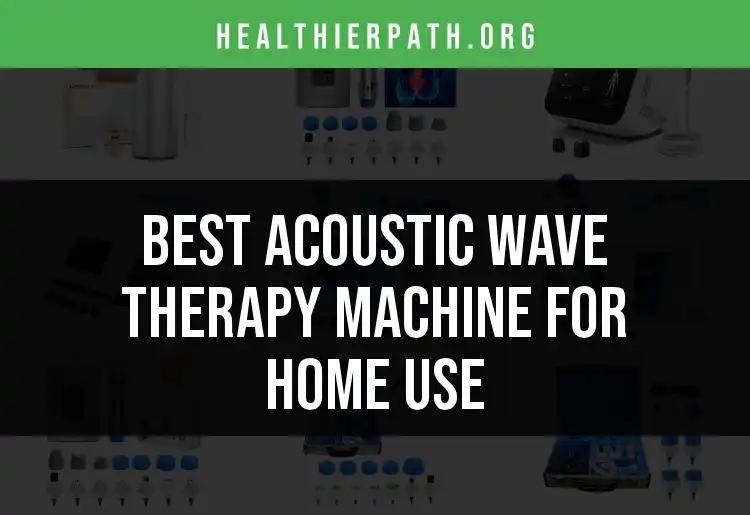 14 Best Acoustic Wave Therapy Machines for Home Use