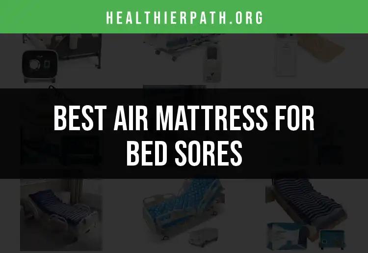 13 Best Air Mattresses for Bed Sores to Consider