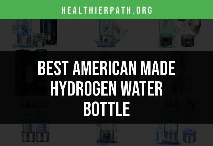 17 Best American Made Hydrogen Water Bottles to Choose From