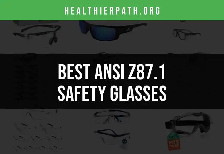 14 Must-Have ANSI Z87.1 Safety Glasses for Every Worker