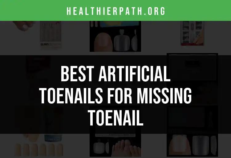 15 Best Artificial Toenails for Missing Toenails