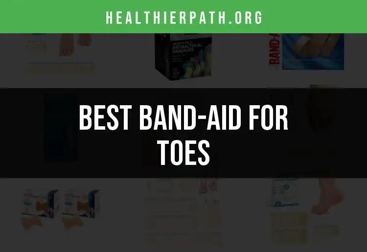 18 Best Band-Aids for Toes: Quick Solutions for Foot Care