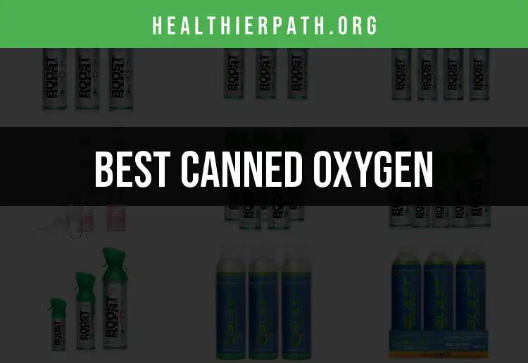 13 Best Canned Oxygen Products for Optimal Breathing