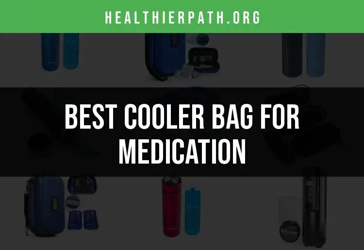 15 Top Cooler Bags for Medication You Need to Consider