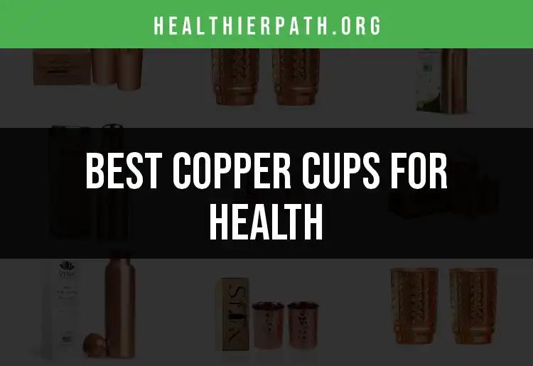13 Remarkable Benefits of Copper Cups for Health