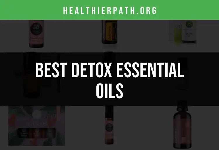 15 Essential Oils for a Perfect Detox Experience