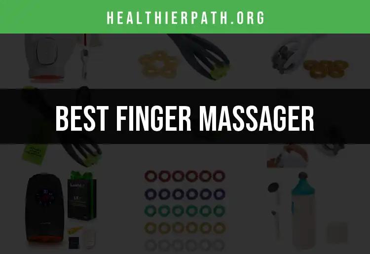 11 Best Finger Massagers for Ultimate Relief