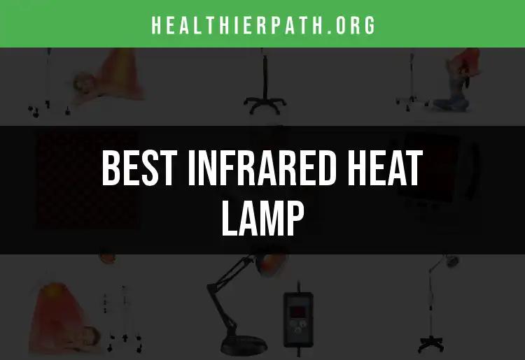 15 Best Infrared Heat Lamps for Soothing Relief