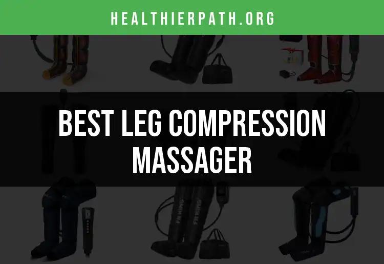 20 Best Leg Compression Massagers for Optimal Relief
