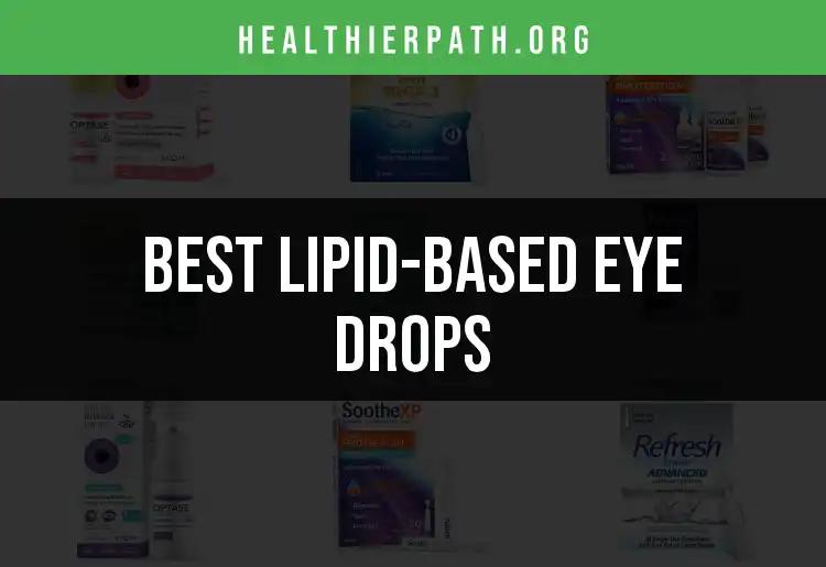 The 18 Best Lipid-Based Eye Drops to Revitalize Your Vision