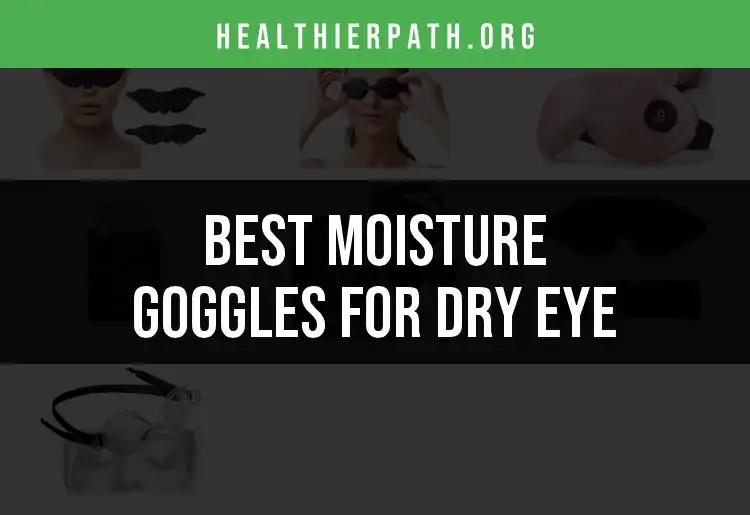 14 Best Moisture Goggles for Dry Eye Relief