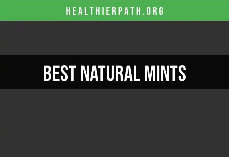 11 Exquisite Natural Mints for a Refreshing Experience