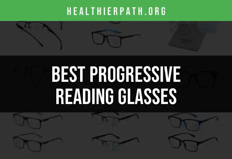 13 Top Progressive Reading Glasses for Clear Vision