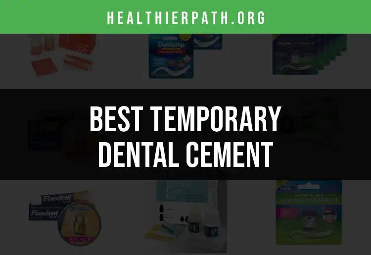 14 Best Temporary Dental Cements for Quick Fixes