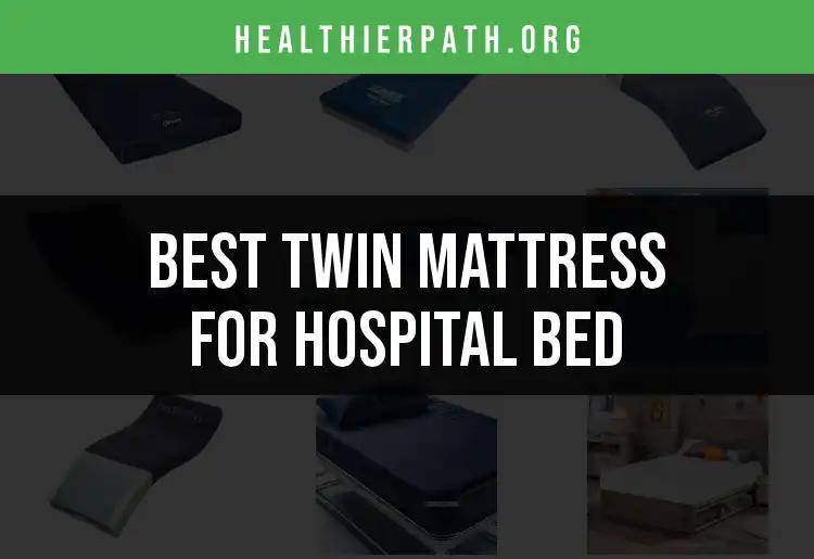 18 Top Rated Twin Mattresses for Hospital Beds