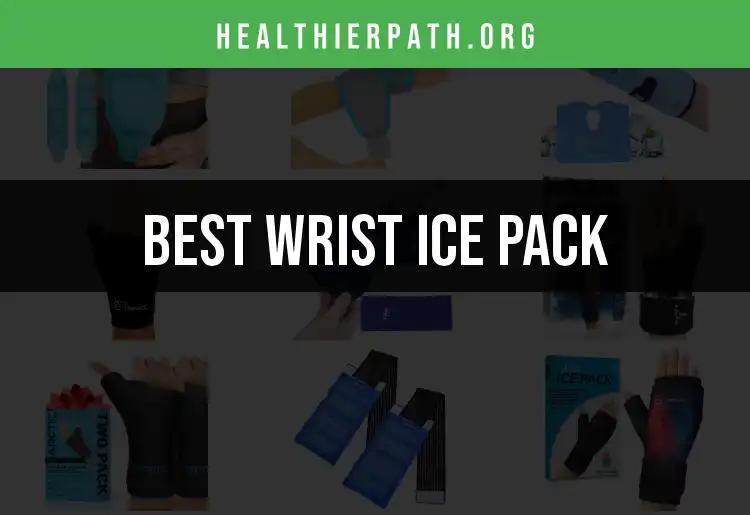 13 Best Wrist Ice Packs for Rapid Relief and Comfort
